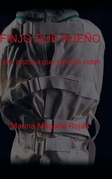 Finjo Que Sueño: Una Historia Que Cambió Vidas (Spanish Edition)