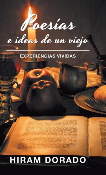 Poesías E Ideas De Un Viejo: Experiencias Vividas (Spanish Edition)