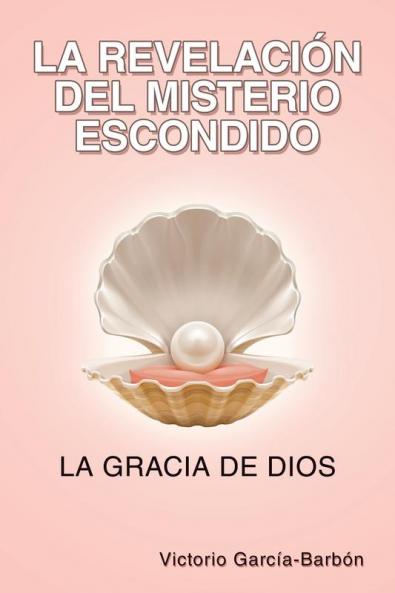 La Revelaci��n Del Misterio Escondido