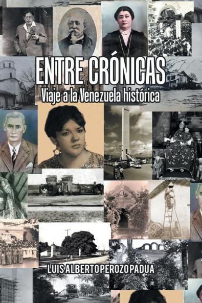 Entre Cr��nicas Viaje a La Venezuela Hist��rica