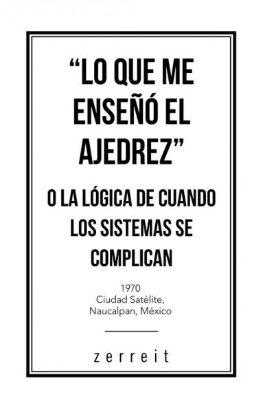 Lo Que Me Ense���� El Ajedrez O La L��gica De Cuando Los Sistemas Se Complican