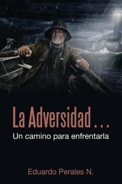 La Adversidad... Un Camino Para Enfrentarla