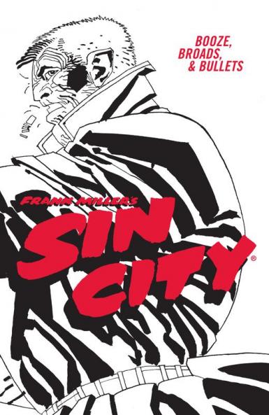 Frank Miller's Sin City Volume 6: Booze Broads & Bullets (Fourth Edition)