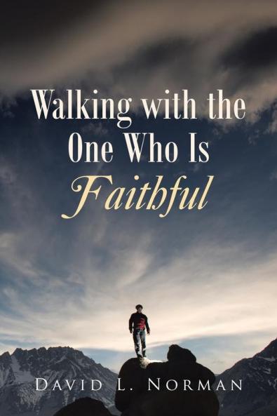 Walking with the One Who Is Faithful