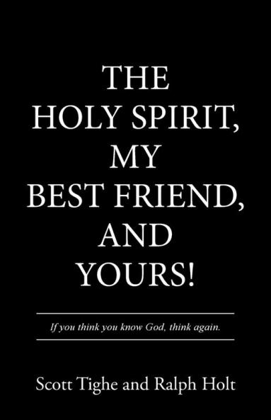 The Holy Spirit My Best Friend and Yours!