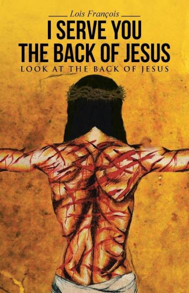 I Serve You The Back of Jesus