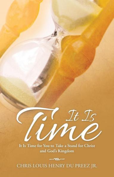 It Is Time