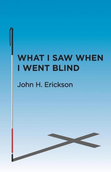 What I Saw When I Went Blind