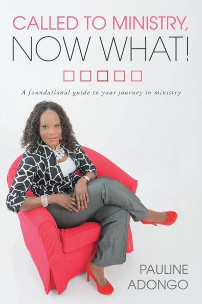 Called to Ministry Now What!
