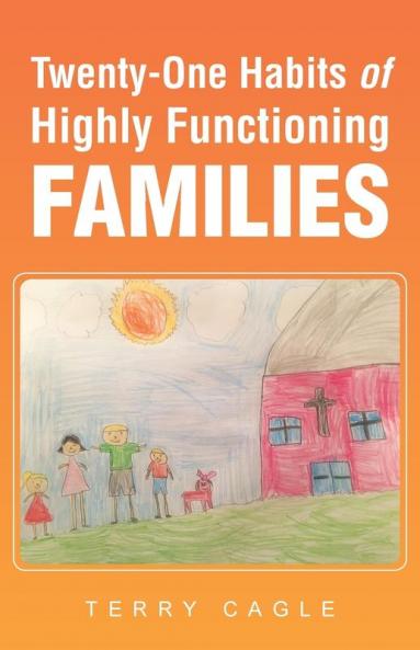 Twenty-One Habits of Highly Functioning Families