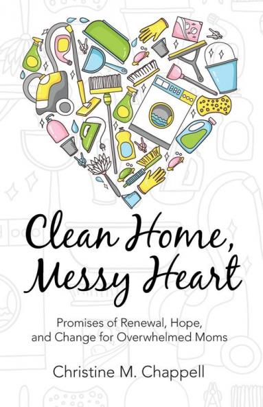 Clean Home Messy Heart
