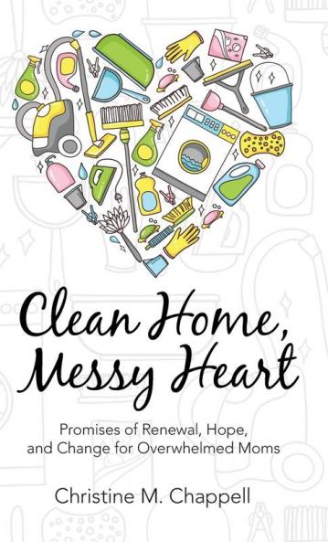 Clean Home Messy Heart