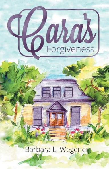 Cara's Forgiveness