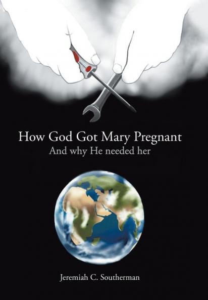 How God Got Mary Pregnant