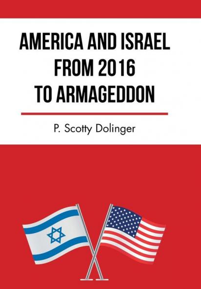 America and Israel from 2016 to Armageddon