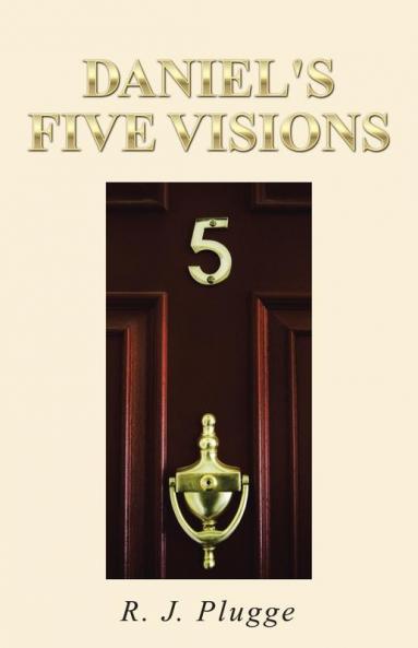 Daniel's Five Visions