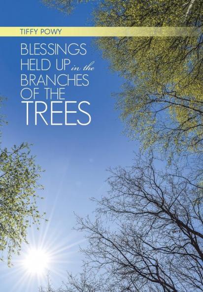Blessings Held Up in the Branches of the Trees