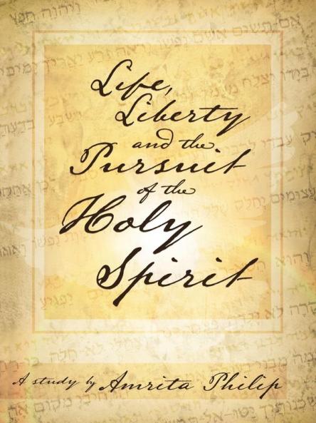 Life Liberty and the Pursuit of the Holy Spirit
