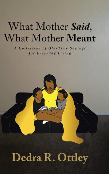 What Mother Said What Mother Meant