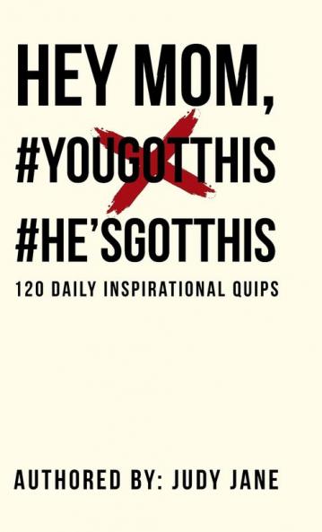 Hey Mom #YouGotThis #He'sGotThis