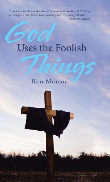 God Uses the Foolish Things