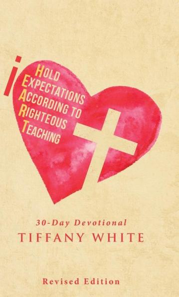 iHEART (I Hold Expectations According to Righteous Teaching)