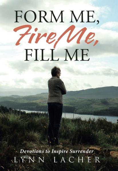Form Me Fire Me Fill Me