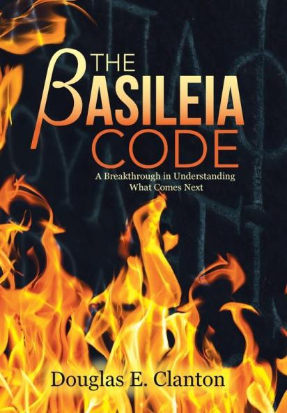 The Basileia Code: A Breakthrough In Understanding What Comes Next