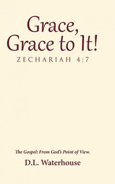 Grace Grace to It! Zechariah 4