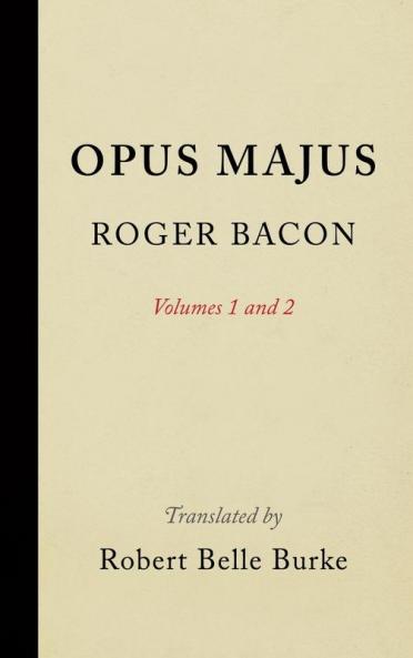 Opus Majus Volumes 1 and 2