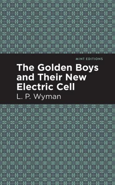 The Golden Boys and Their New Electric Cell