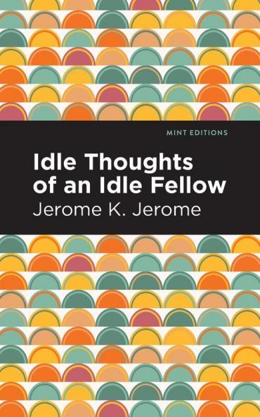 Idle Thoughts of an Idle Fellow