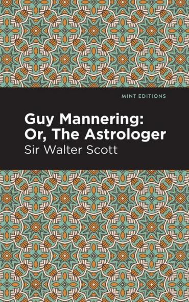 Guy Mannering; Or The Astrologer