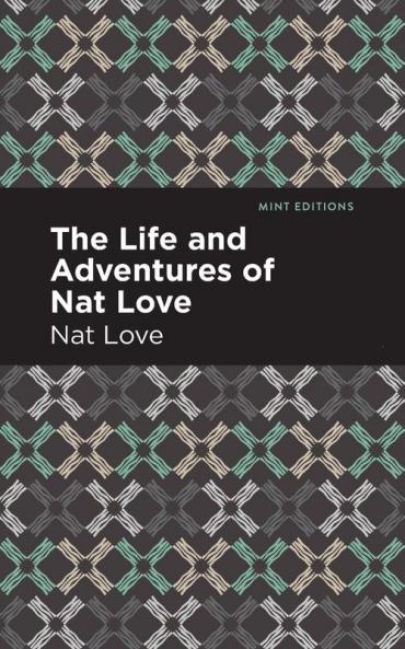 The Life and Adventures of Nat Love