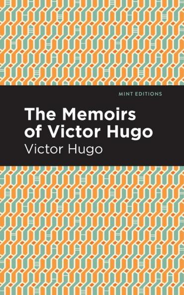 The Memoirs of Victor Hugo