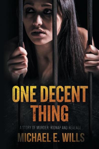 One Decent Thing: A Story of Kidnap Intrigue and Murder