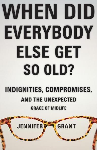 When Did Everybody Else Get So Old?