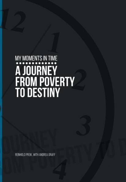 My Moments in Time: A Journey from Poverty to Destiny