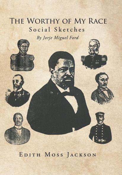 The Worthy of My Race: Social Sketches