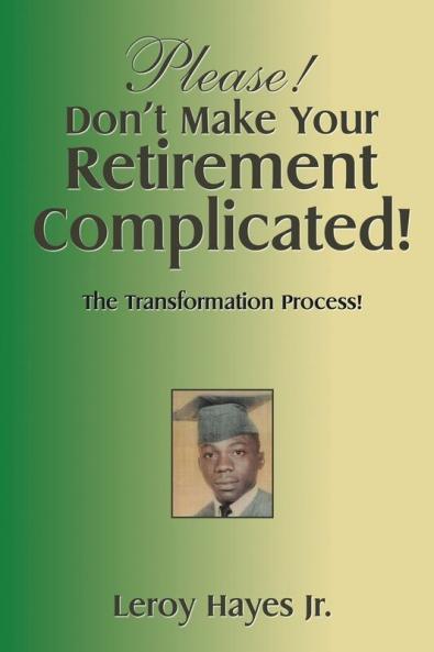 Please! Don't Make Your  Retirement Complicated!