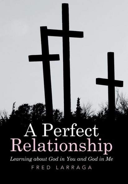 A Perfect Relationship: Learning about God in You and God in Me