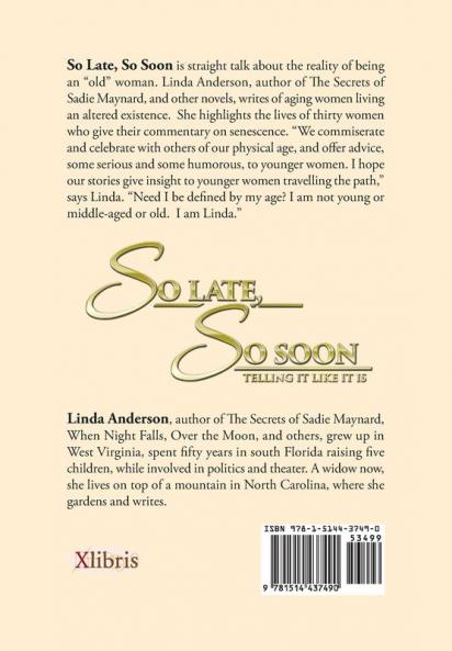 So Late So Soon: Telling It Like It Is