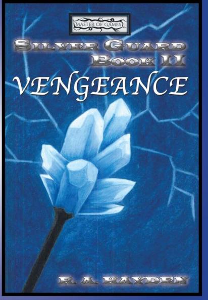 Silver Guard Book II Vengeance: Master of Games Saga