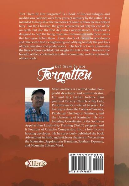 Let Them Be Not Forgotten: Eulogies Written in a Country Churchyard 1974 - 2015