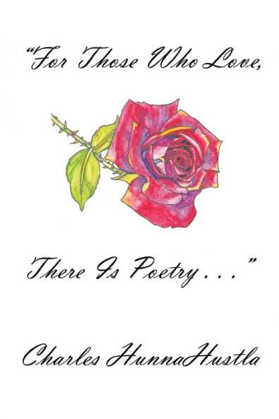 For Those Who Love There Is Poetry . . .