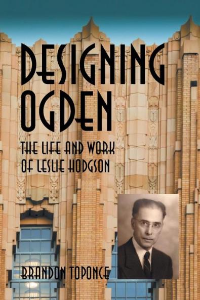 Designing Ogden the Life and Work of Leslie Hodgson
