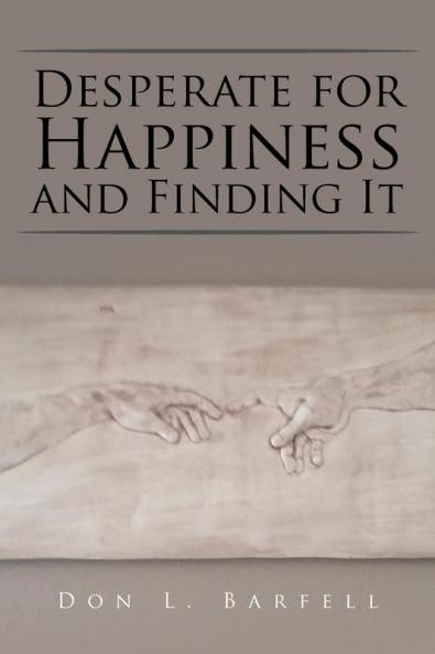 Desperate for Happiness and Finding It