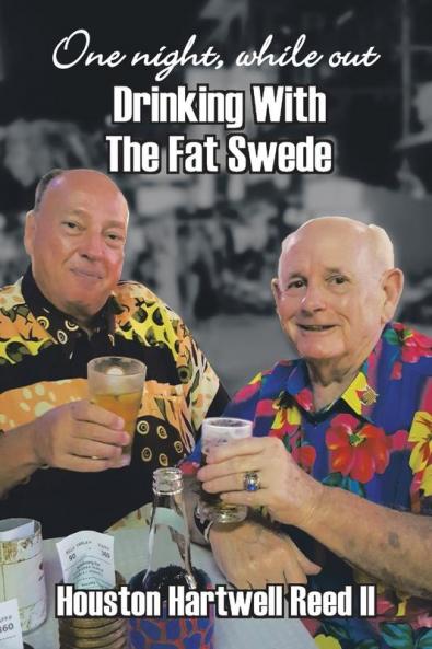 One Night While Out Drinking with the Fat Swede