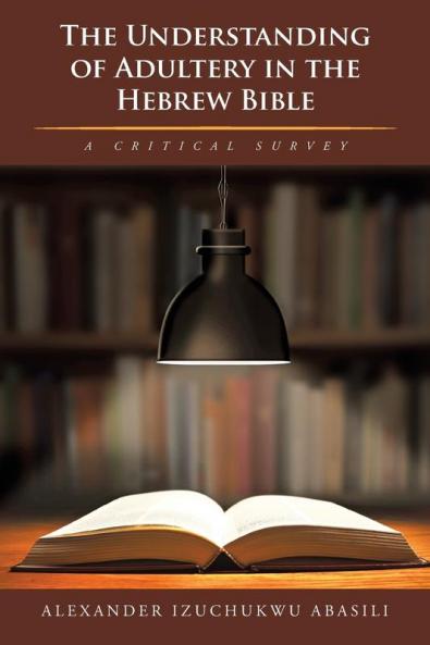 The Understanding of Adultery in the Hebrew Bible
