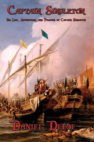 Captain Singleton: The Life Adventures and Piracies of Captain Singleton